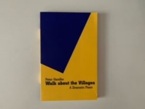 1981- Walk about the villages: A dramatic Poem- Peter Handke