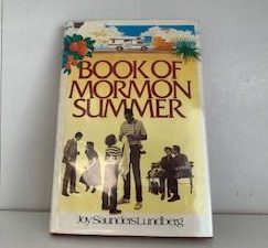 1983 — Book of Mormon Summer — Joy Saunders Lundberg — Hardbound
