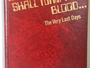 And The Moon Shall Turn To Blood, The Very Last Days — Anthony E. Larson — Hardcover — Volume One in the Series