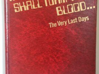 And The Moon Shall Turn To Blood, The Very Last Days --- Anthony E. Larson --- Hardcover --- Volume One in the Series