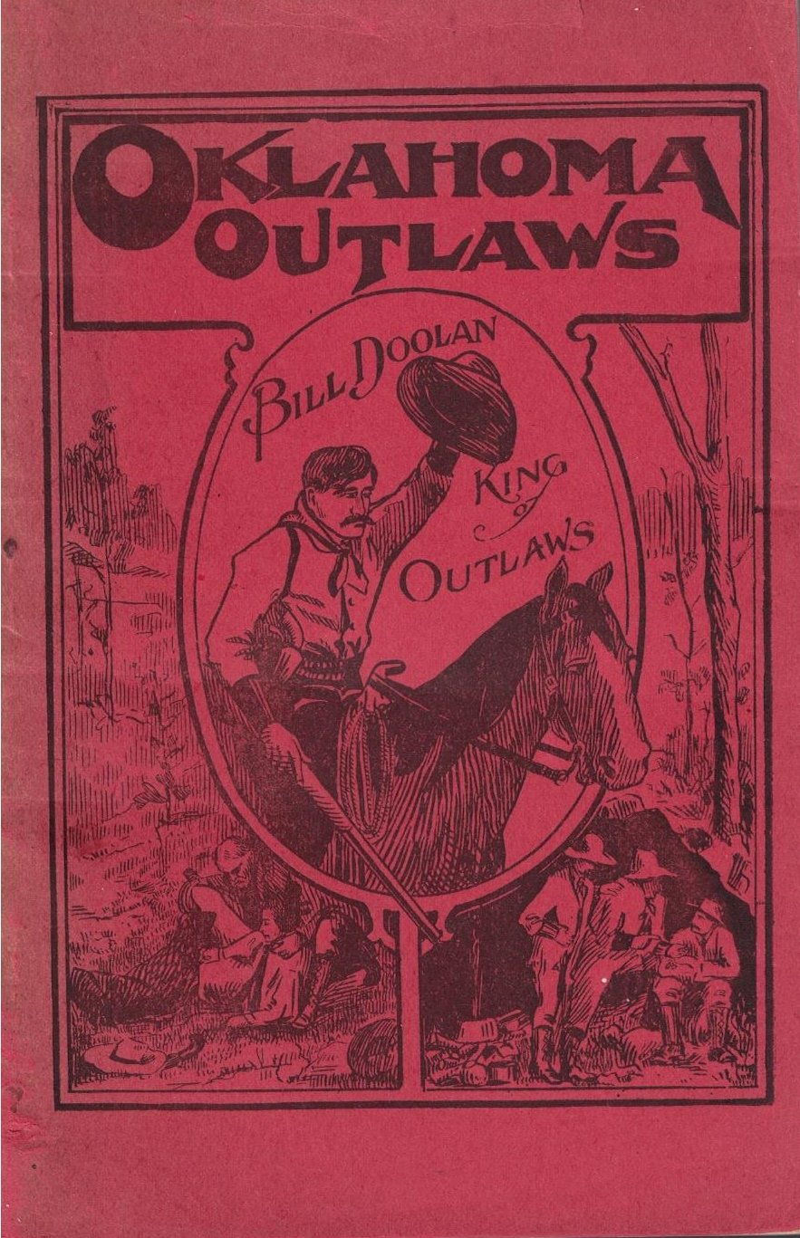 Oklahoma Outlaws — Richard S. Graves — A Graphic History of the Early Days in Oklahoma: the Bandits who Terrorized the First Settlers and the Marshals who Fought them to Extinction; Covering a Period of Twenty-five Years