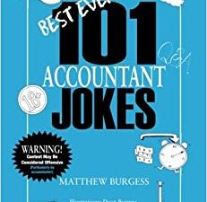 101 Best Ever Accountant Jokes — Matthew Burgess — Illustrations by Dyan Burgess — Softcover — ISBN: 9780992388690