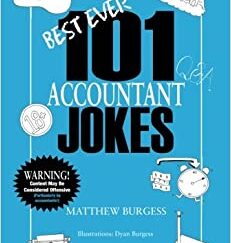 101 Best Ever Accountant Jokes — Matthew Burgess — Illustrations by Dyan Burgess — Softcover — ISBN: 9780992388690