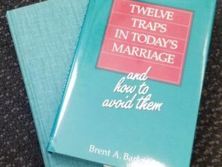 Twelve Traps in Today's Marriage and How to Avoid Them --- Brent A. Barlow --- Hardbound