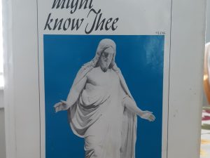 That They Might Know Thee (1965) ~ by Francis C. Yost