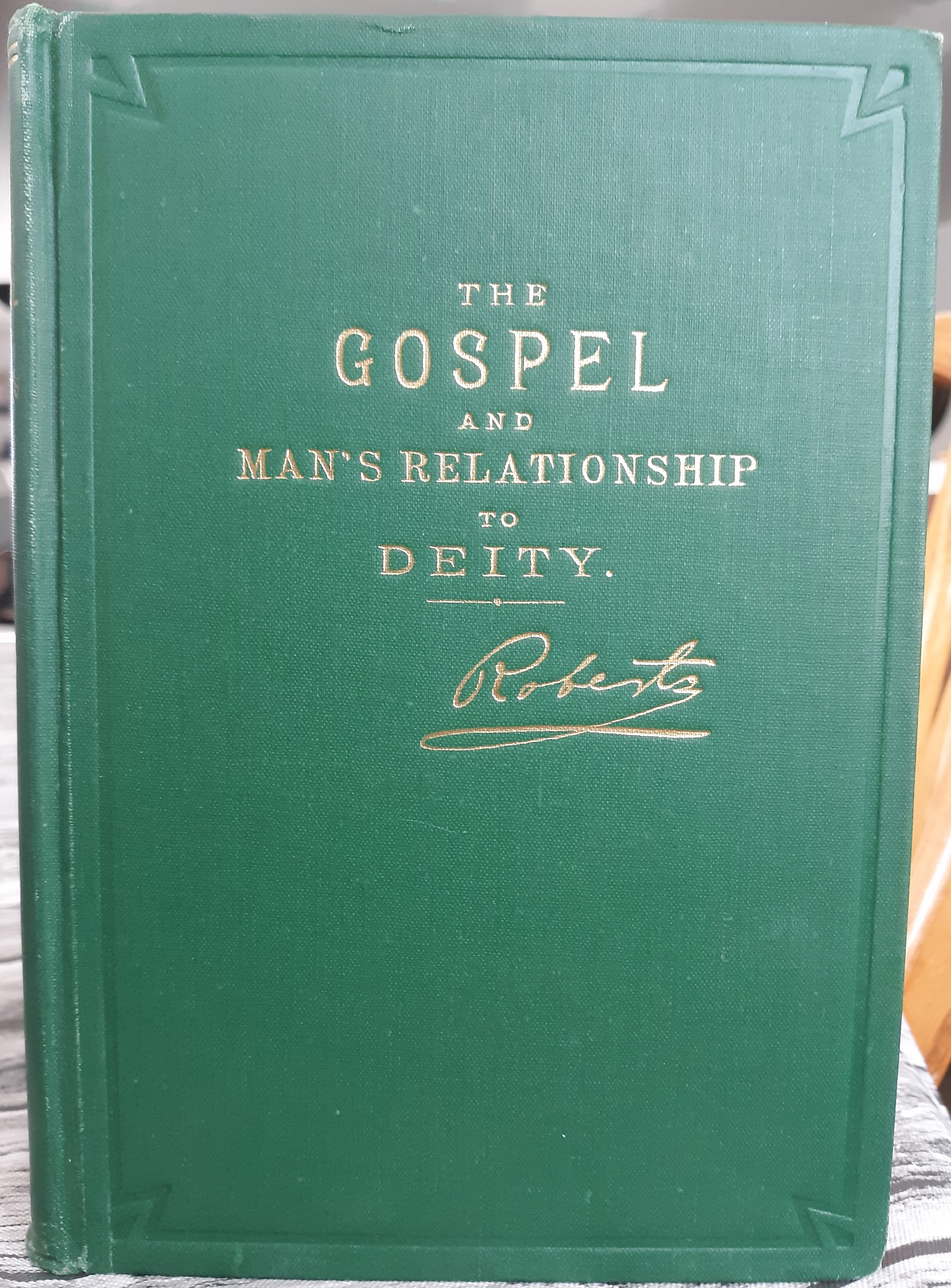 The Gospel and Man’s Relationship to Deity (1946, Eighth Edition) ~ by Elder B. H. Roberts