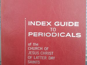 Index Guide to Periodicals of the Church of Jesus Christ of Latter Day Saints (1964) ~ by Laurie T. Eastwood, and M. Lovelle Mortenson