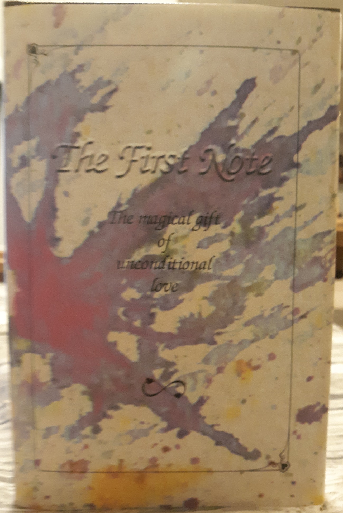 The First Note: The Magical Gift of Unconditional Love (Signed by Both Authors) (1995) ~ Joy Tsuya Joslyn, and Don Joslyn