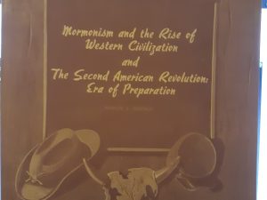 Mormonism and the Rise of Western Civilization and the Second American Revolution: Era of Preparation (1969) ~ by Hyrum L. Andrus
