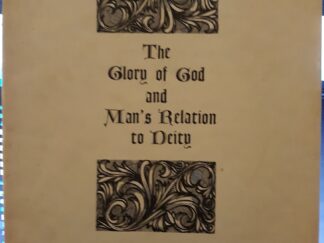 The Glory of God and Man's Relation to Deity (1970) ~ by Hyrum L. Andrus, D.S.S.