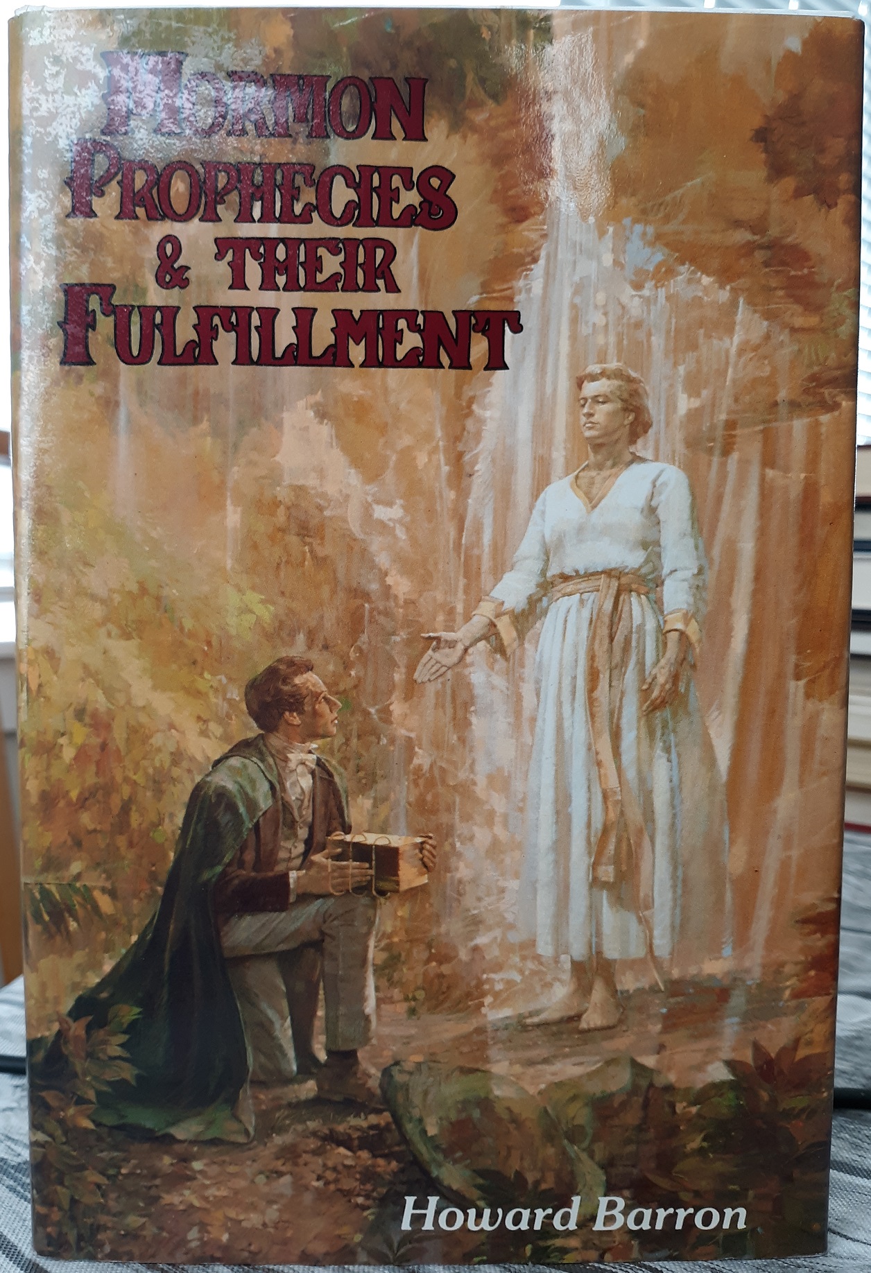Mormon Prophecies & Their Fulfillment (Ex-library) ~ by Howard Barron