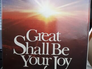 Great Shall Be Your Joy: Receiving the Power of Our Savior's Love (1984) ~ by Steven A. Cramer