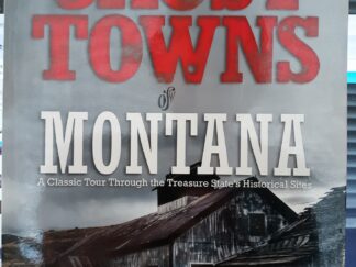 Ghost Towns of Montana (2008) ~ by Donald C. Miller