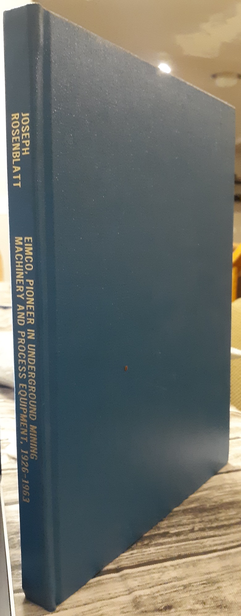 Eimco, Pioneer in Underground Mining Machinery and Process Equipment, 1926-1963 (No. 22) (1992) ~ by Joseph Rosenblatt