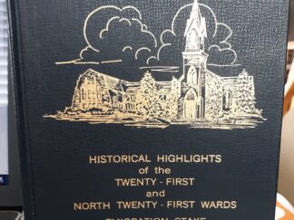 Historical Highlights of the Twenty - First and North Twenty - First Wards Emigration Stake (Leather) (1971) ~ Compiled by Lucile G. Williams