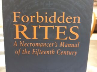 Forbidden Rites: A Necromancer’s Manual of the Fifteenth Century (1997) ~ by Richard Kieckhefer