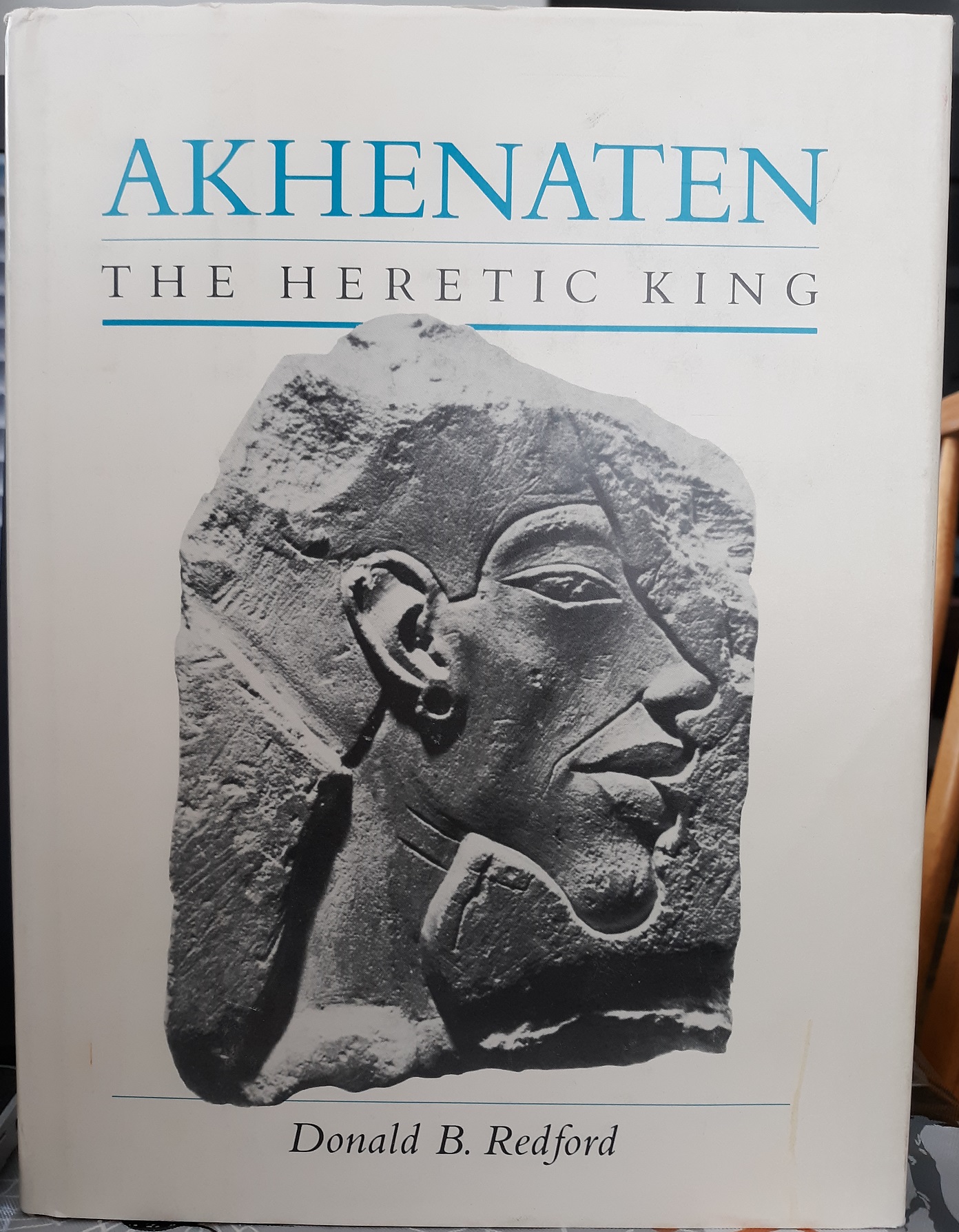 Akhenaten: The Heretic King (1984) ~ by Donald B. Redford