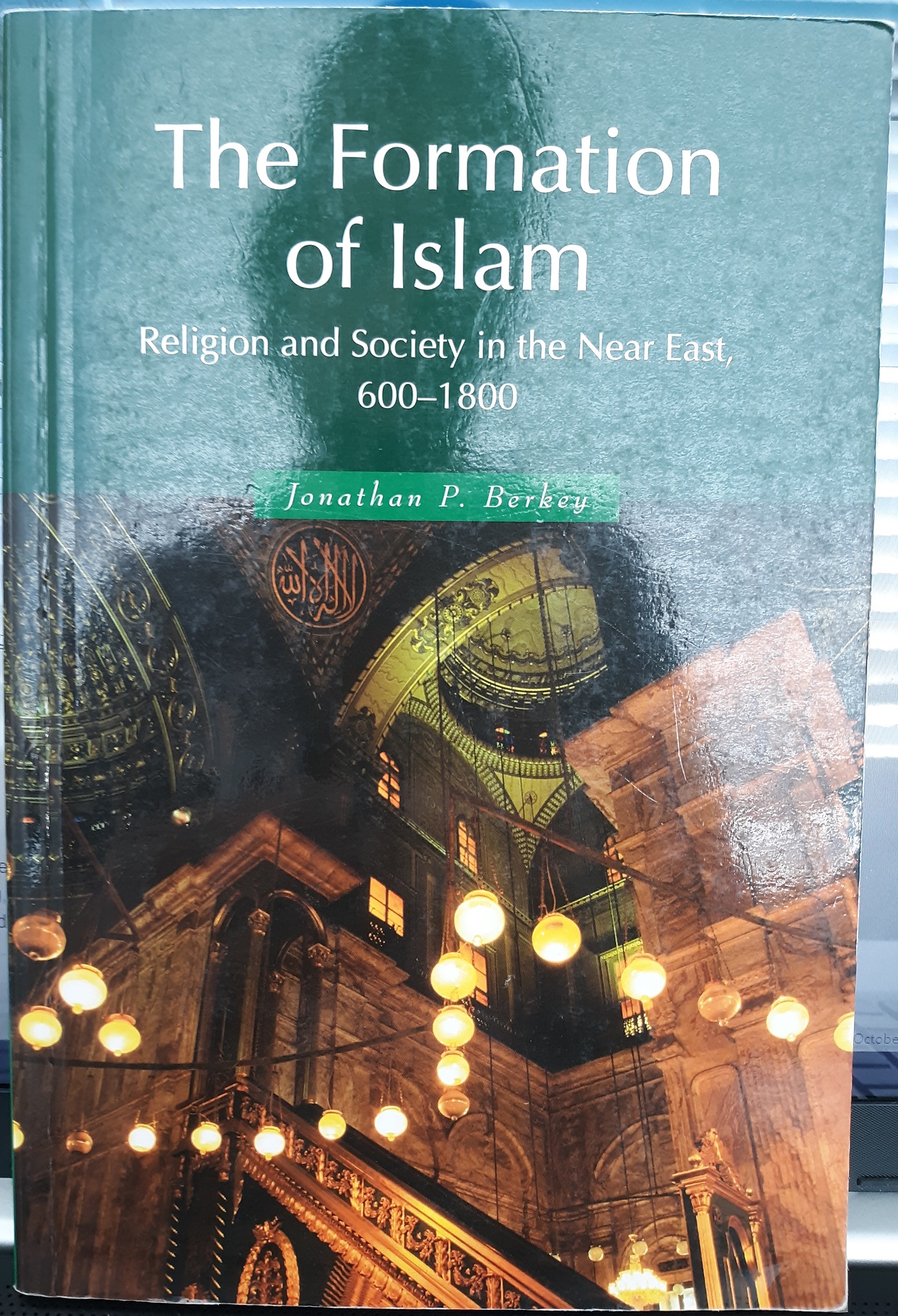 The Formation of Islam: Religion and Society in the Near East, 600-1800 (2003) ~ by Jonathan P. Berkey