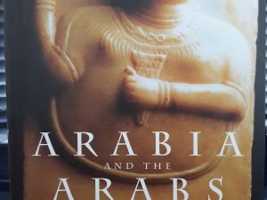 Arabia and the Arabs: From the Bronze Age to the Coming of Islam (2001) ~ by Robert G. Hoyland