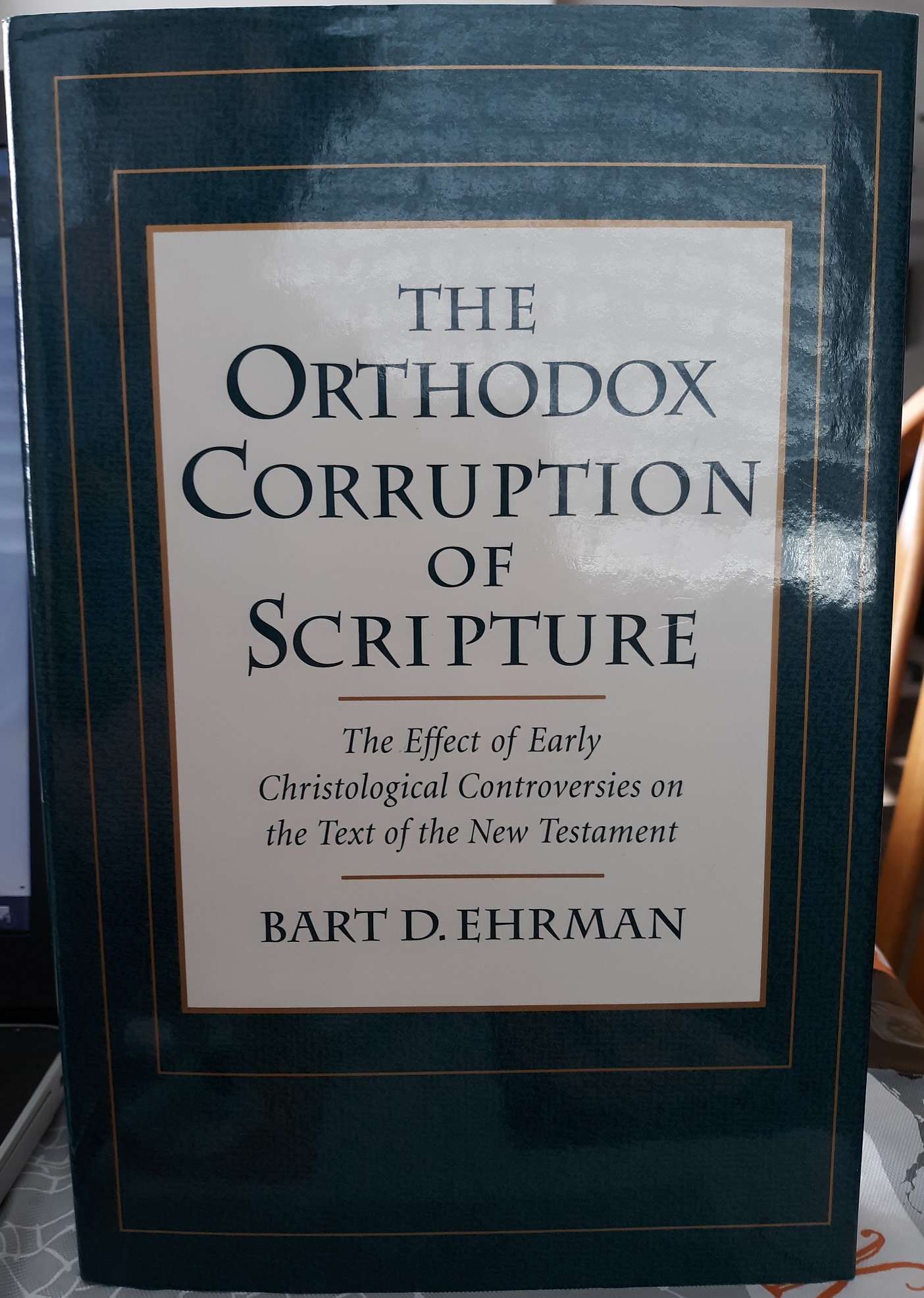 The Orthodox Corruption of Scripture: The Effect of Early Christological Controversis on the Text of the New Testament (1993) ~ by Bart D. Ehrman