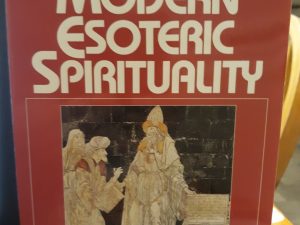 Modern Esoteric Spirituality (1995) ~ Edited by Antoine Faivre, and Jacob Needleman
