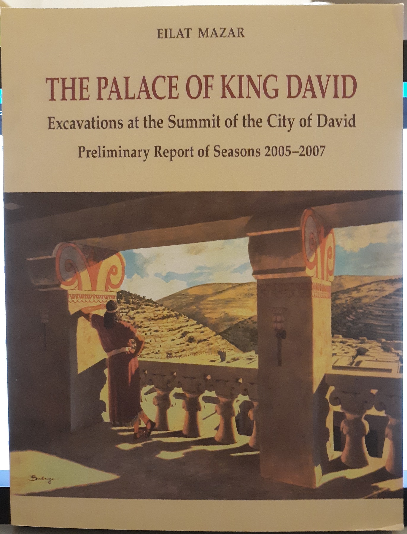 The Palace of King David: Excavations at the Summit of the City of David (2009) ~ by Eilat Mazar