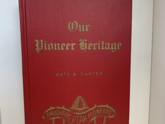 Our Pioneer Heritage — Volume 11 — by Kate B. Carter