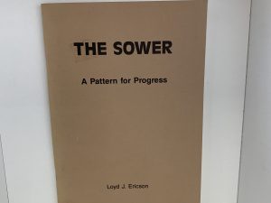THE SOWER: A pattern for Progress ~by Loyd J. Ericson