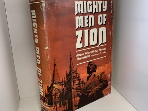 Mighty Men of Zion: General Authorities of the Last Dispensation ~ by Lawrence R. Flake — Signed by the Author