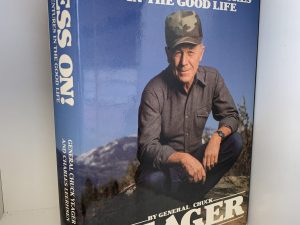 Press On! Further Adventures in the Good Life ~ by General Chuck Yeager and Charles Leerhsen
