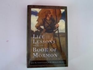 1974- Life Lessons from the Book of Mormon- Jack R. Christianson and K. Douglas Bassett