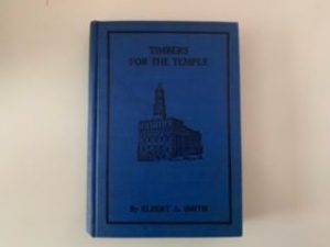 1922- Timbers for the Temple- Elbert A. Smith- Signed and inscribed by Author