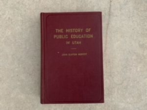 1946- The History of Public Education in Utah- John Clifton Moffeitt