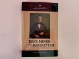 2009- Days Never to be Forgotten Oliver Cowdery- Alexander L. Baugh