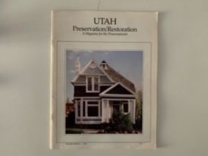 1979- Utah Preservation/Restoration A magazine for the Preservationist Volume 1/ Issue 1