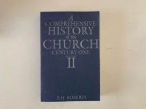 1991-A Comprehensive History of the Church Century One volume II- B.H Roberts