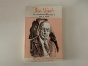 1988- The Chief: An Administrative Biography of Fred M. Smith- Paul M. Edwards