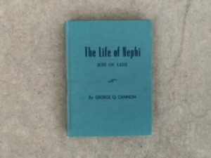 1957- The Life of Nephi- George Q. Cannon