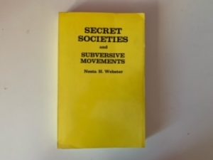 Secret Societies and Subversive Movements- Nesta H. Webster