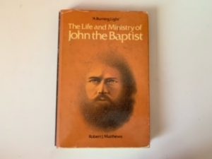 1972- The Life and Ministry of John the Baptist- Robert J. Matthews