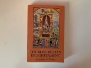 1972- The Rosicrucian Enlightenment- Frances A. Yates