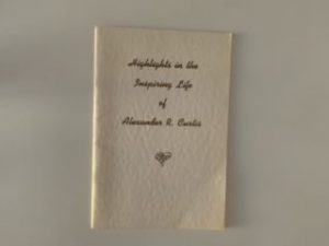 1961- Highlights in the Inspiring Life of Alexander R. Curtis- Lindsay R. Curtis