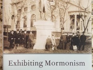 Exhibiting Mormonism — Reid L. Nielson — The Latter-day Saints and the 1893 Chicago World’s Fair