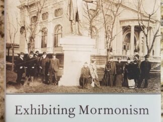 Exhibiting Mormonism --- Reid L. Nielson --- The Latter-day Saints and the 1893 Chicago World's Fair