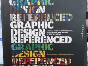 Graphic Design Referenced (2009) ~ by Bryony Gomez-Palacio, and Armin Vit