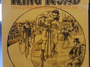 King of the Road: An Illustrated History of Cycling (1975) ~ by Andrew Ritchie