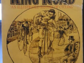 King of the Road: An Illustrated History of Cycling (1975) ~ by Andrew Ritchie