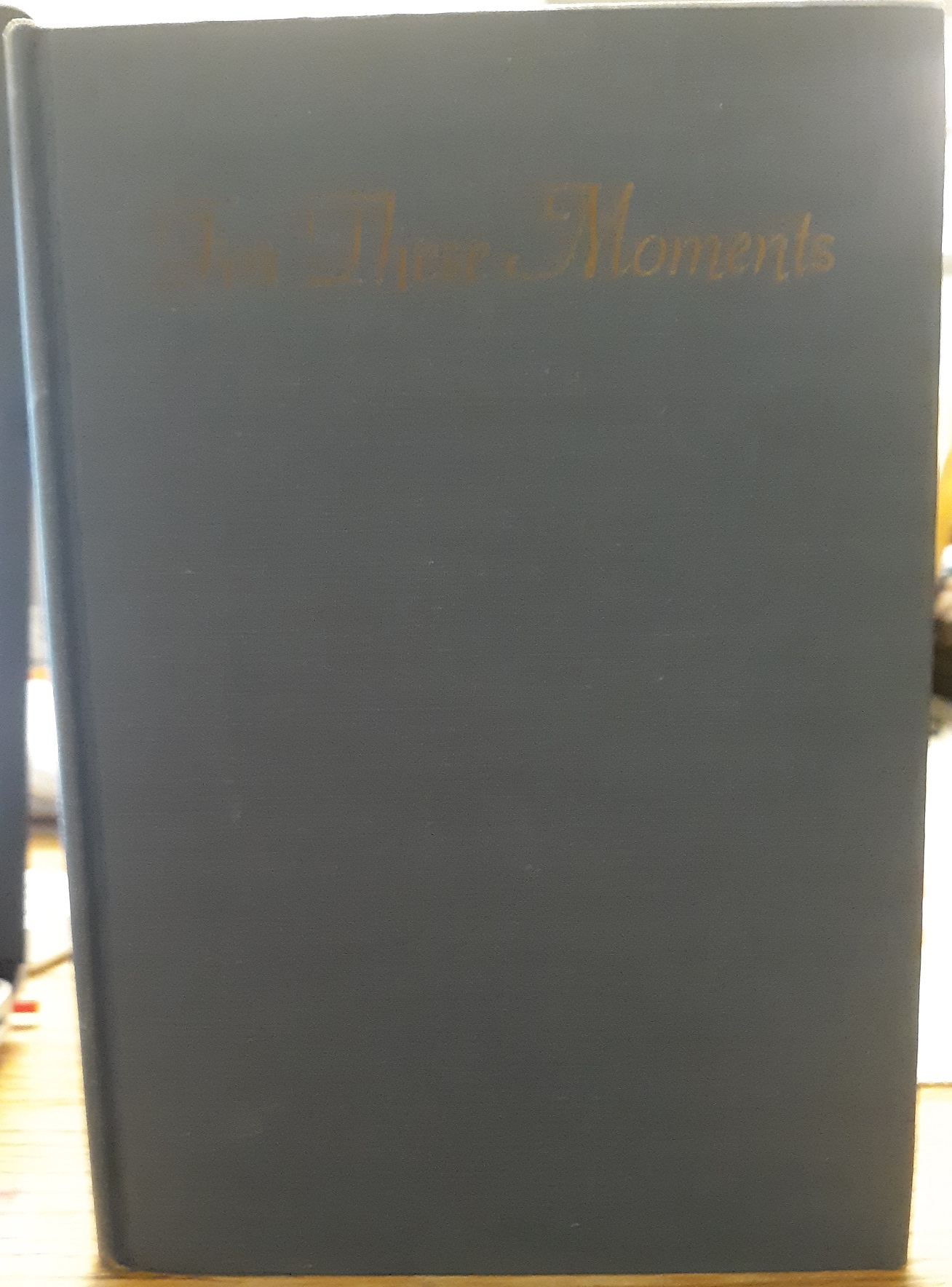 For These Moments (Signed) (1946) ~ by Eleanor Graham