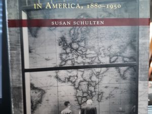 The Geographical Imagination in America, 1880-1950 (2001) ~ by Susan Schulten