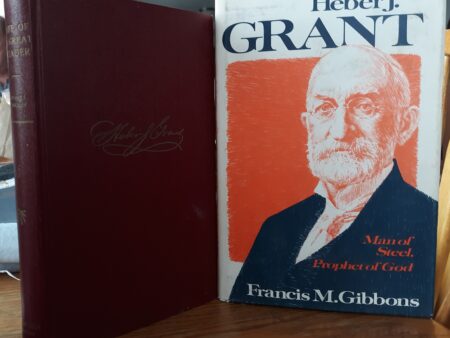 2 Books About Heber J. Grant (See Details)